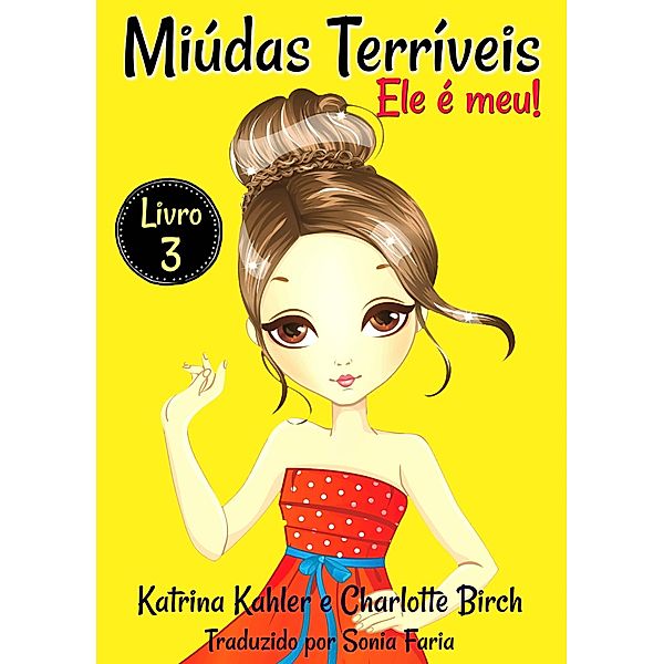 Miudas Terriveis - LIvro 3 - Ele e meu!, Katrina Kahler