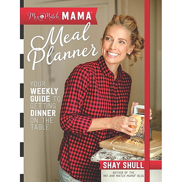 Mix-and-Match Mama(R) Meal Planner, Shay Shull