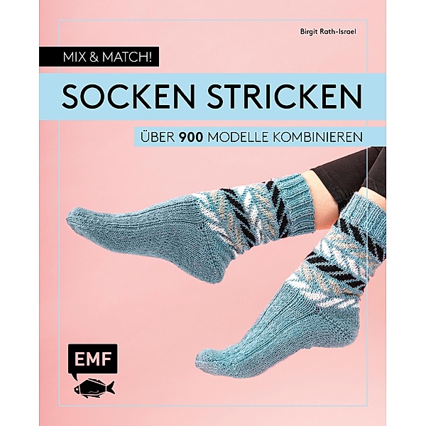 Mix and Match! Socken stricken, Birgit Rath-Israel