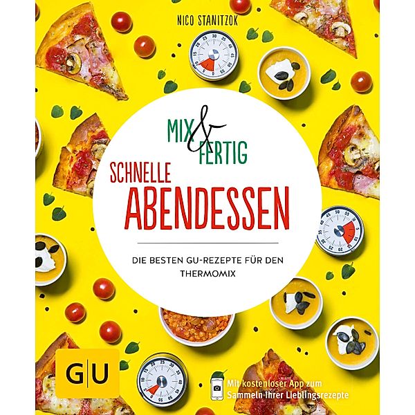 Mix & Fertig - schnelle Abendessen / GU KüchenRatgeber, Nico Stanitzok