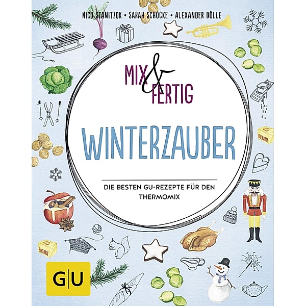 Mix & fertig Winterzauber, Nico Stanitzok, Sarah Schocke, Alexander Dölle
