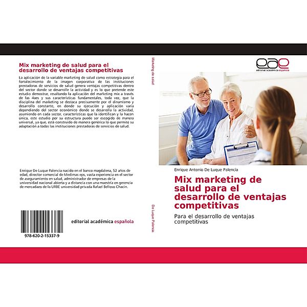 Mix marketing de salud para el desarrollo de ventajas competitivas, Enrique Antonio De Luque Palencia