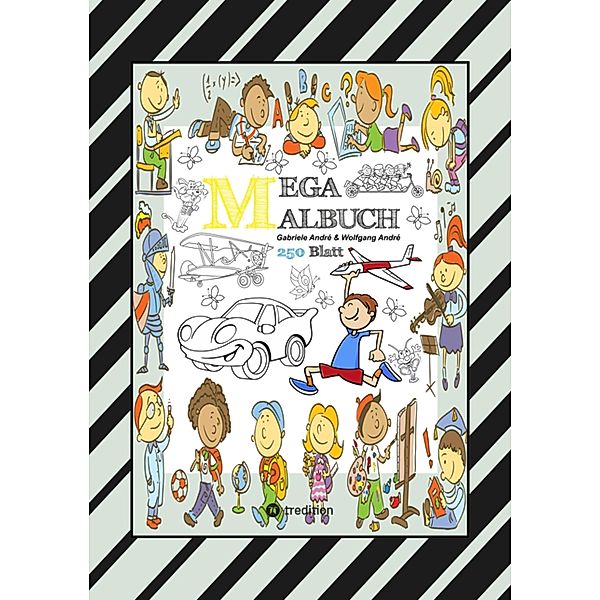 MIX MEGA MALBUCH - LUSTIGE AUSMALMOTIVE - FIGUREN - TIERE - FAHRZEUGE - KUCHEN - FRÜCHTE - HÄUSER - PFLANZEN / MEGA MALBUCH Bd.21, Gabriele André, Wolfgang André