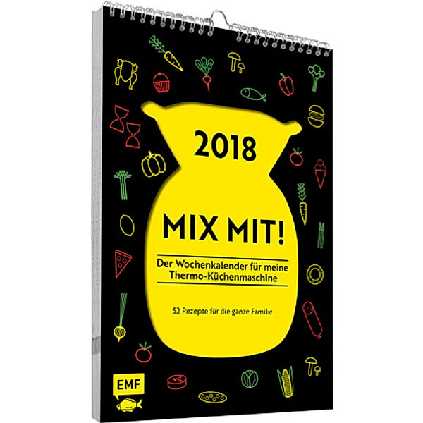 MIX MIT! Der Wochenkalender für meine Thermo-Küchenmaschine 2018, Daniela Behr