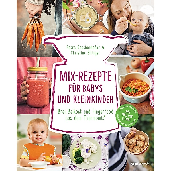 Mix-Rezepte für Babys und Kleinkinder, Petra Reschenhofer, Christine Ellinger