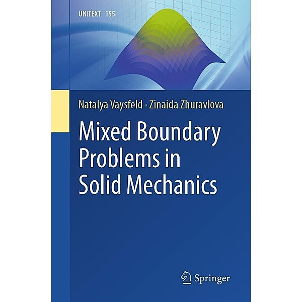 Mixed Boundary Problems in Solid Mechanics / UNITEXT Bd.155, Natalya Vaysfeld, Zinaida Zhuravlova