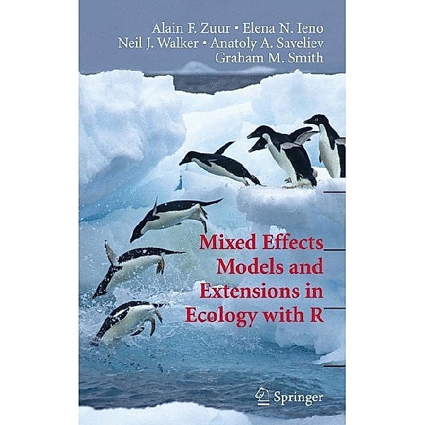 Mixed Effects Models and Extensions in Ecology with R, Alain Zuur, Elena N. Ieno, Neil Walker, Anatoly A. Saveliev, Graham M. Smith
