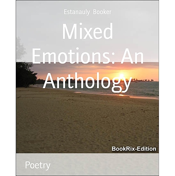 Mixed Emotions: An Anthology, Estanauly Booker