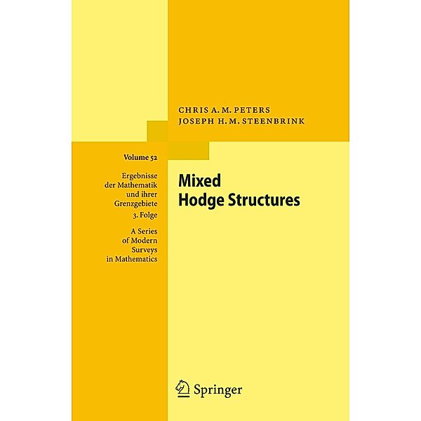 Mixed Hodge Structures / Ergebnisse der Mathematik und ihrer Grenzgebiete. 3. Folge / A Series of Modern Surveys in Mathematics Bd.52, Chris A. M. Peters, Joseph H. M. Steenbrink