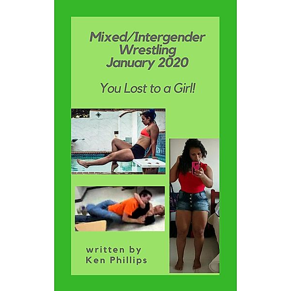 Mixed/Intergender Wrestling January 2020 You Lost to a Girl, Ken Phillips