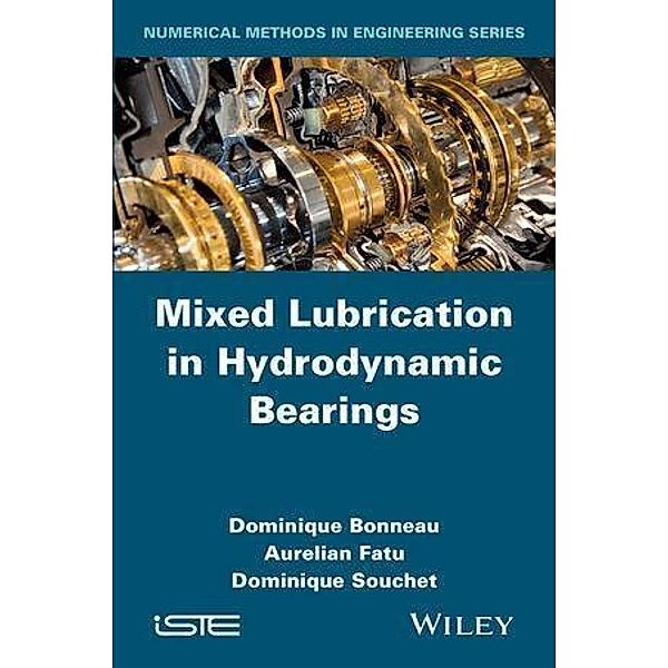 Mixed Lubrication in Hydrodynamic Bearings, Dominique Bonneau, Aurelian Fatu, Dominique Souchet