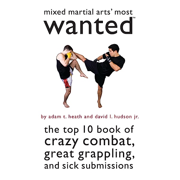 Mixed Martial Arts' Most Wanted, Heath Adam T. Heath