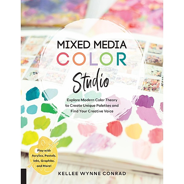 Mixed Media Color Studio, Kellee Wynne Conrad
