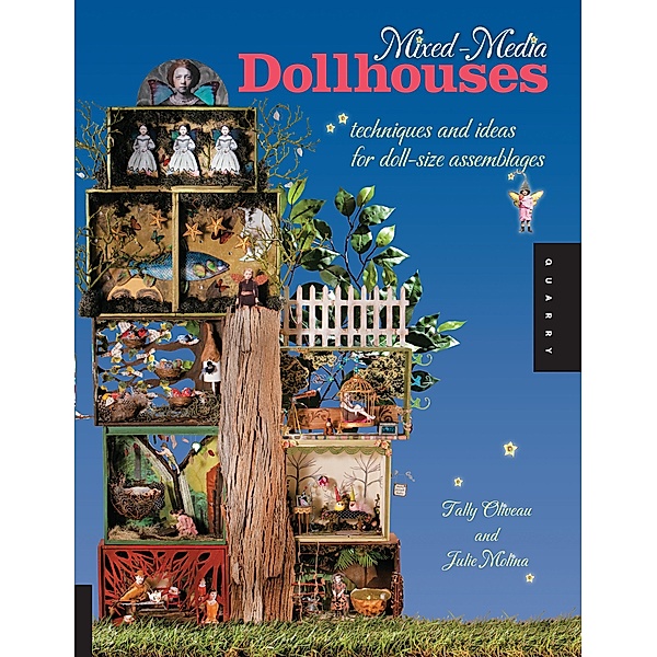 Mixed-Media Dollhouses, Tally Oliveau, Julie Molina