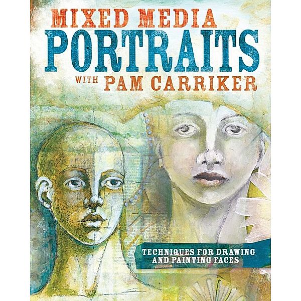 Mixed Media Portraits with Pam Carriker, Pam Carriker