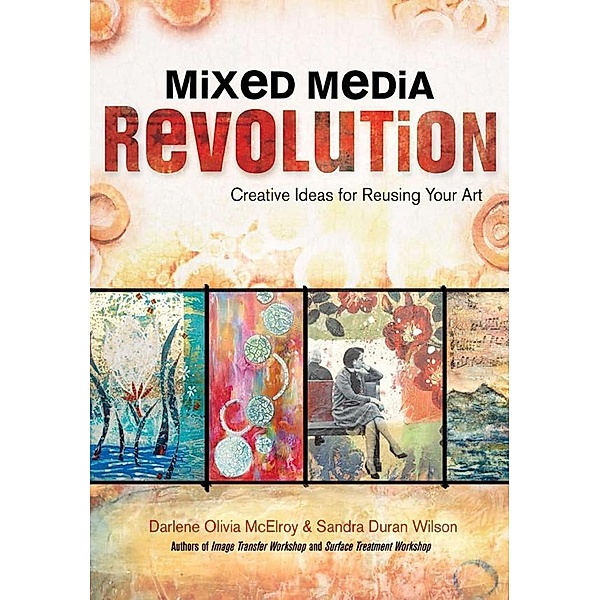 Mixed Media Revolution, Darlene Olivia McElroy, Sandra Duran Wilson