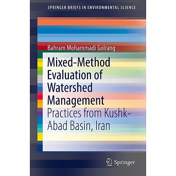 Mixed-Method Evaluation of Watershed Management / SpringerBriefs in Environmental Science, Bahram Mohammadi Golrang
