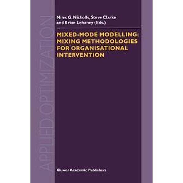 Mixed-Mode Modelling: Mixing Methodologies For Organisational Intervention / Applied Optimization Bd.58