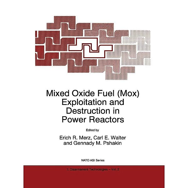 Mixed Oxide Fuel (Mox) Exploitation and Destruction in Power Reactors / NATO Science Partnership Subseries: 1 Bd.2