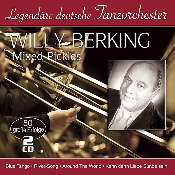 Mixed Pickles-50 Grosse Erfolge (Legendäre Deut, Willy Berking