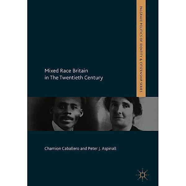 Mixed Race Britain in The Twentieth Century, Chamion Caballero, Peter J. Aspinall