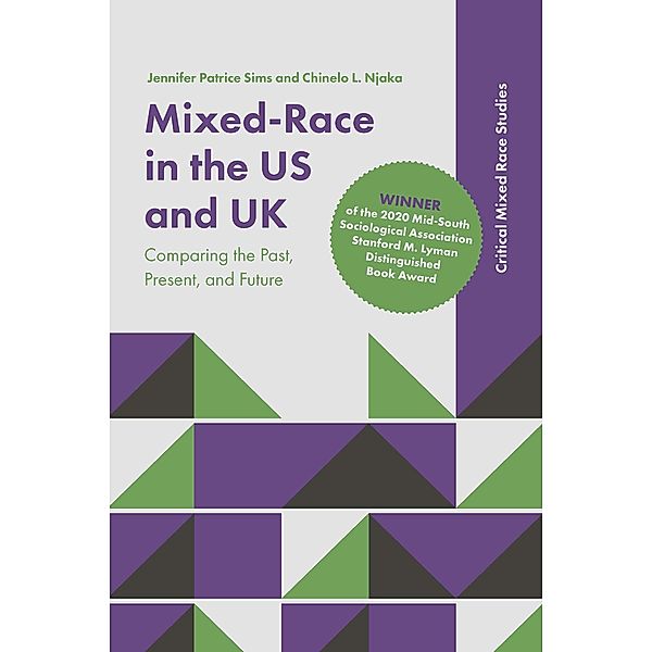 Mixed-Race in the US and UK / Critical Mixed Race Studies, Jennifer Patrice Sims