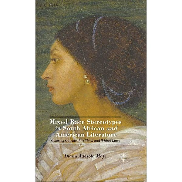 Mixed Race Stereotypes in South African and American Literature, D. Mafe