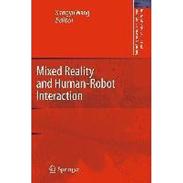 Mixed Reality and Human-Robot Interaction / Intelligent Systems, Control and Automation: Science and Engineering Bd.47