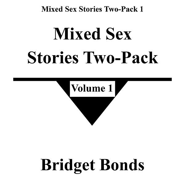 Mixed Sex Stories Two-Pack 1 / Mixed Sex Stories Two-Pack 1, Bridget Bonds