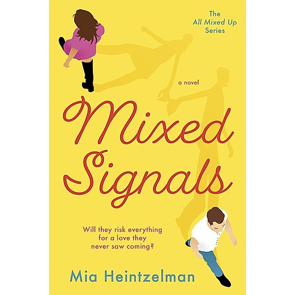 Mixed Signals (All Mixed Up, #1) / All Mixed Up, Mia Heintzelman