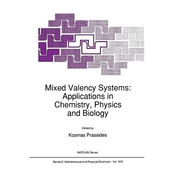 Mixed Valency Systems: Applications in Chemistry, Physics and Biology / Nato Science Series C: Bd.343