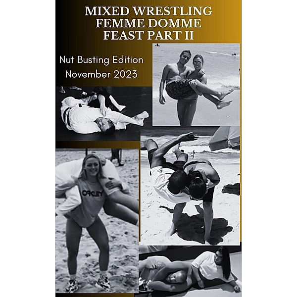 Mixed Wrestling Femme Domme Feast Part II Nut Busting Edition November 2023, Ken Phillips, Wanda Lea