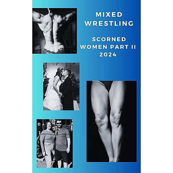 Mixed Wrestling Scorned Women Part II 2024, Ken Phillips, Wanda Lea