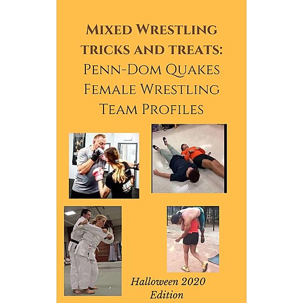 Mixed Wrestling Tricks and Treats Penn-Dom Quakes Female Wrestling Team Profiles Halloween 2020 Edition, Ken Phillips, Wanda Lea