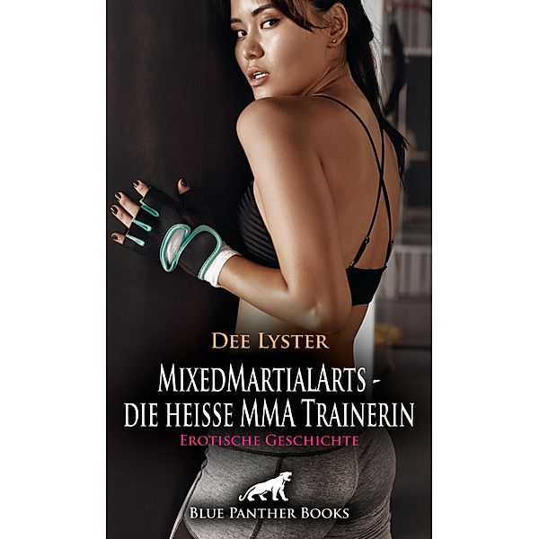 MixedMartialArts - die heisse MMA Trainerin | Erotische Geschichte / Love, Passion & Sex, Dee Lyster