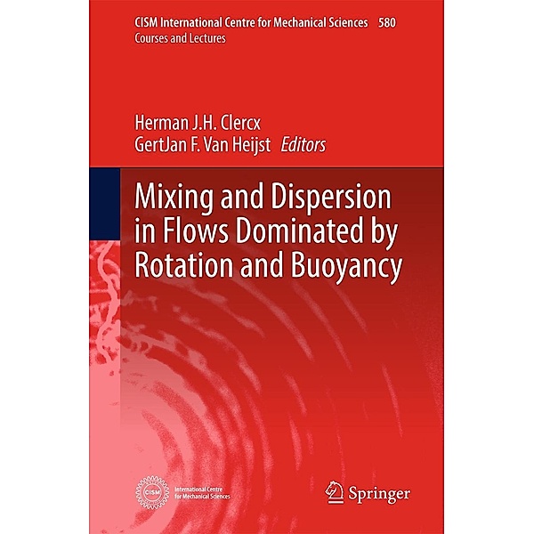 Mixing and Dispersion in Flows Dominated by Rotation and Buoyancy / CISM International Centre for Mechanical Sciences Bd.580