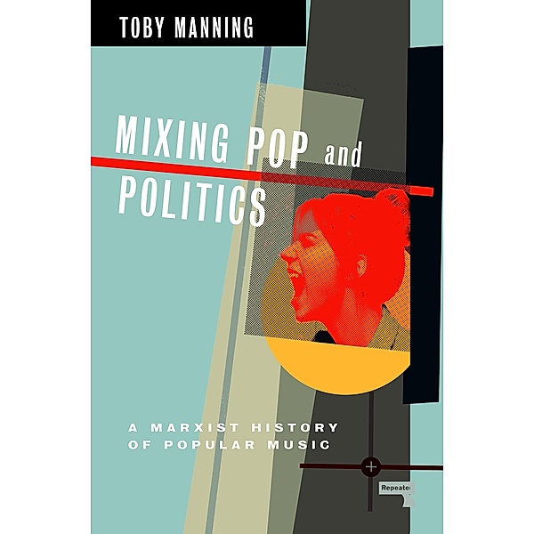 Mixing Pop and Politics, Toby Manning