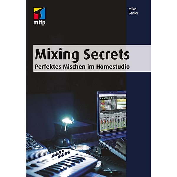 Mixing Secrets, Mike Senior