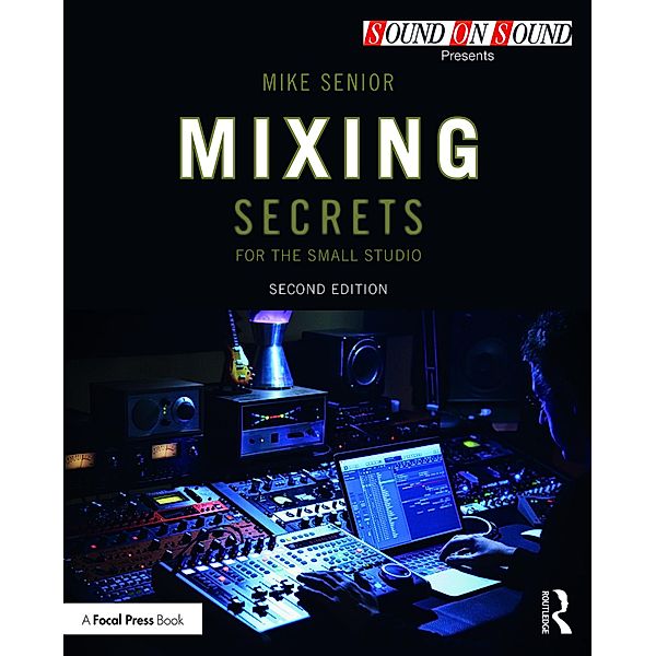 Mixing Secrets for  the Small Studio, Mike Senior