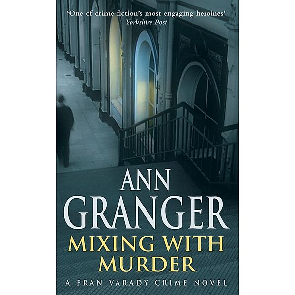 Mixing With Murder (Fran Varady 6) / Fran Varady, Ann Granger