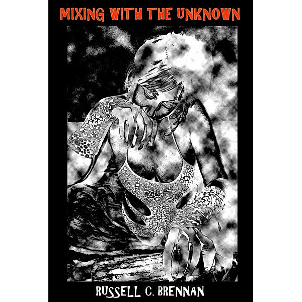 Mixing With The Unknown, Russell C. Brennan