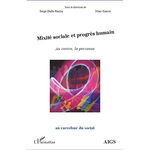 Mixite sociale et progres humain / Hors-collection, Serge Dalla Piazza