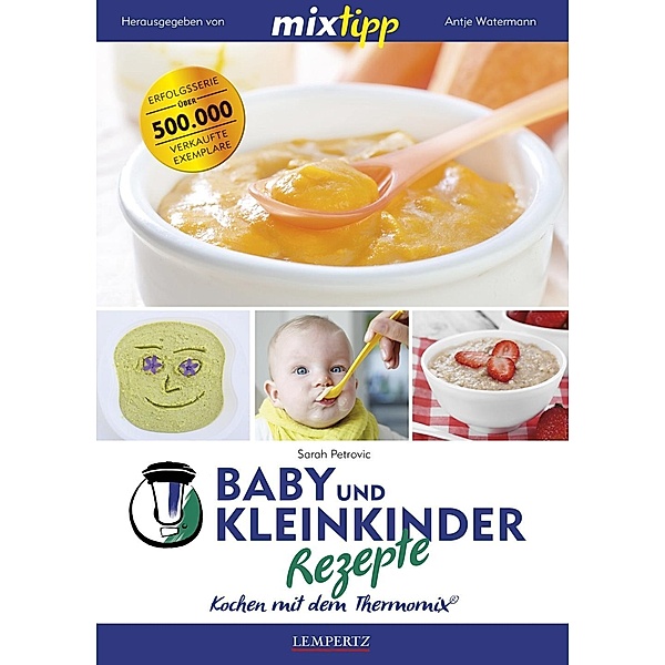 mixtipp: Baby und Kleinkinder Rezepte, Sarah Petrovic