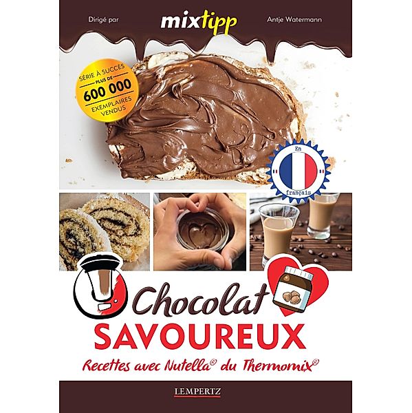 MIXtipp: Chocolat Savoureux (francais) / Kochen mit dem Thermomix