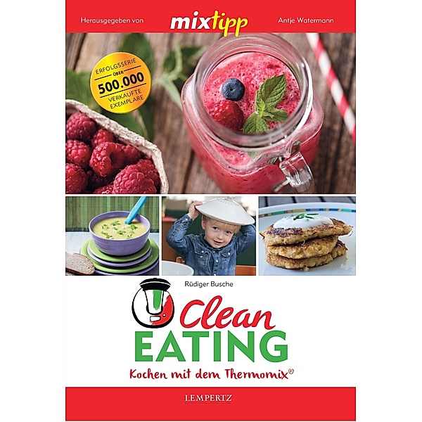 MIXtipp Clean Eating / Kochen mit dem Thermomix, Rüdiger Busche