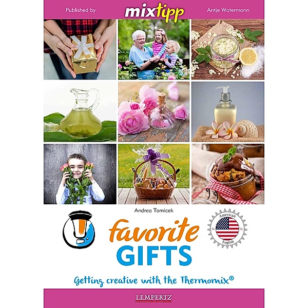 MIXtipp Favorite Gifts (american english) / Kochen mit dem Thermomix, Andrea Tomicek