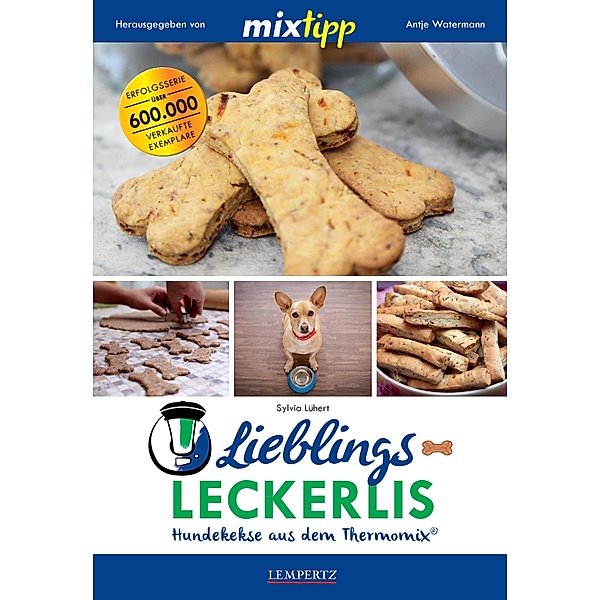 MIXtipp Lieblings-Leckerlis / Kochen mit dem Thermomix, Sylvia Lühert