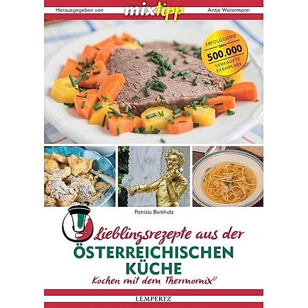 mixtipp: Lieblingsrezepte aus der österreichischen Küche, Patrizia Berkholz