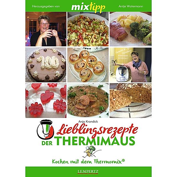 MIXtipp Lieblingsrezepte der Thermimaus / Kochen mit dem Thermomix, Anja Krandick
