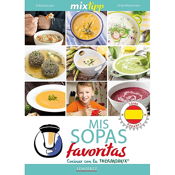 MIXtipp: Mis Sopas favoritas (español) / cocinar con la Thermomix